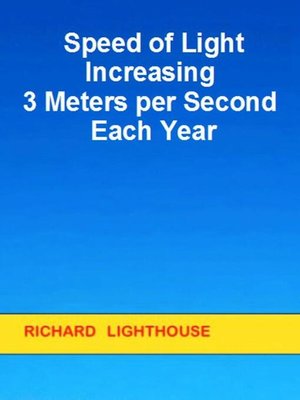 cover image of Speed of Light Increasing 3 Meters per Second Each Year